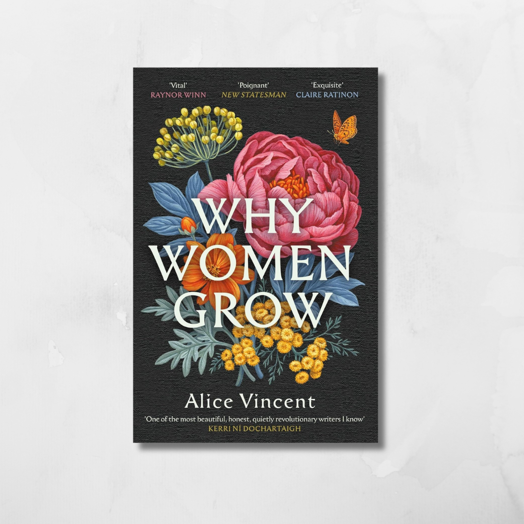 WHY WOMEN GROW (PB) by Alice Vincent