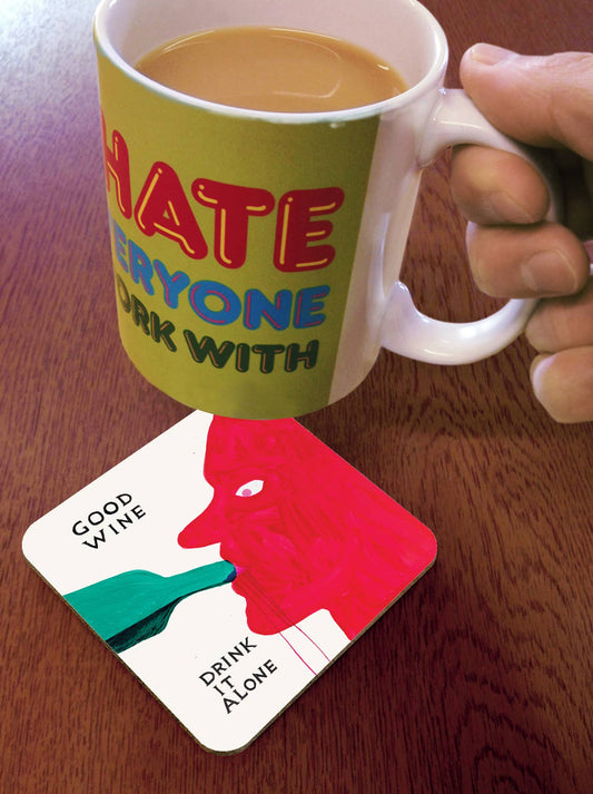 Funny Gift - Good Wine Drink Alone Coaster by David Shrigley