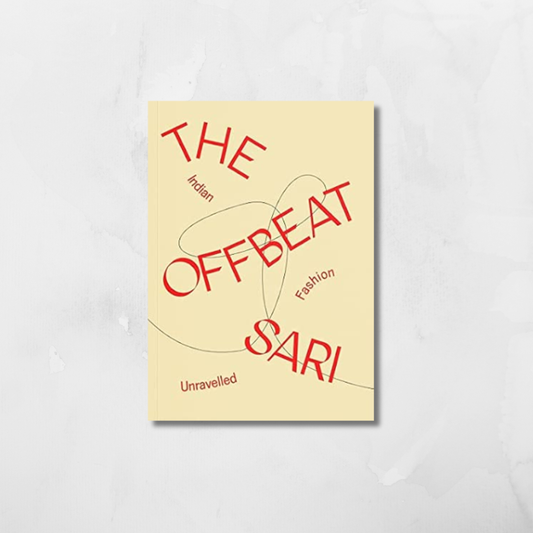 The Offbeat Sari : Indian Fashion Unravelled