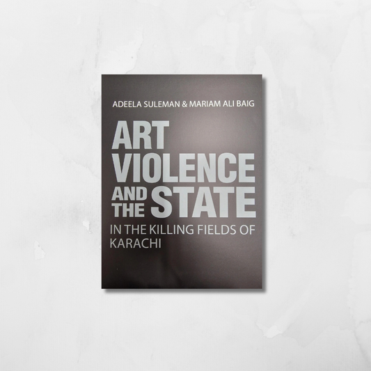Art, Violence and the State in the Killing Fields of Karachi