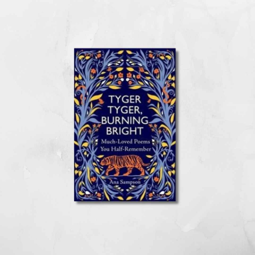 Tyger Tyger Burning Bright: Much Loved Poems (HB)