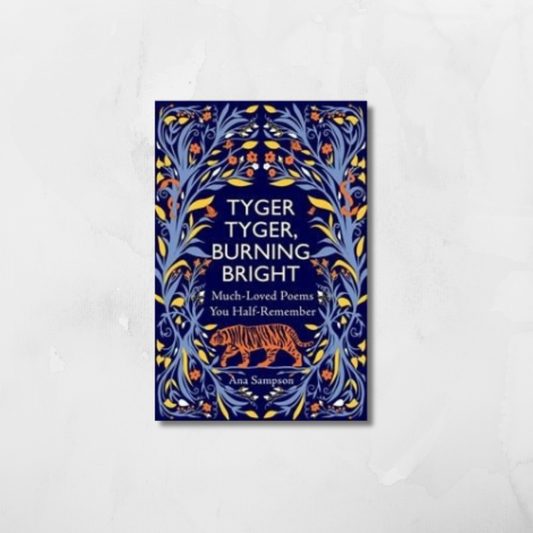 Tyger Tyger Burning Bright: Much Loved Poems (HB)