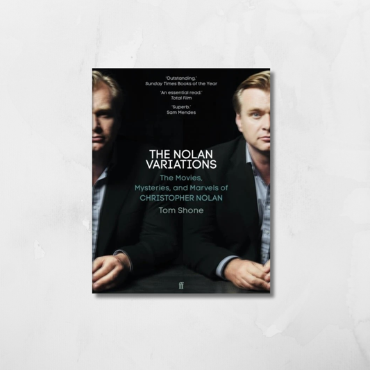 The Nolan Variations : The Movies, Mysteries, and Marvels of Christopher Nolan