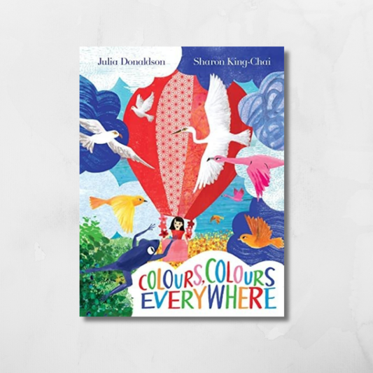 Colours, Colours Everywhere by Julia Donaldson & Sharon King-Chai