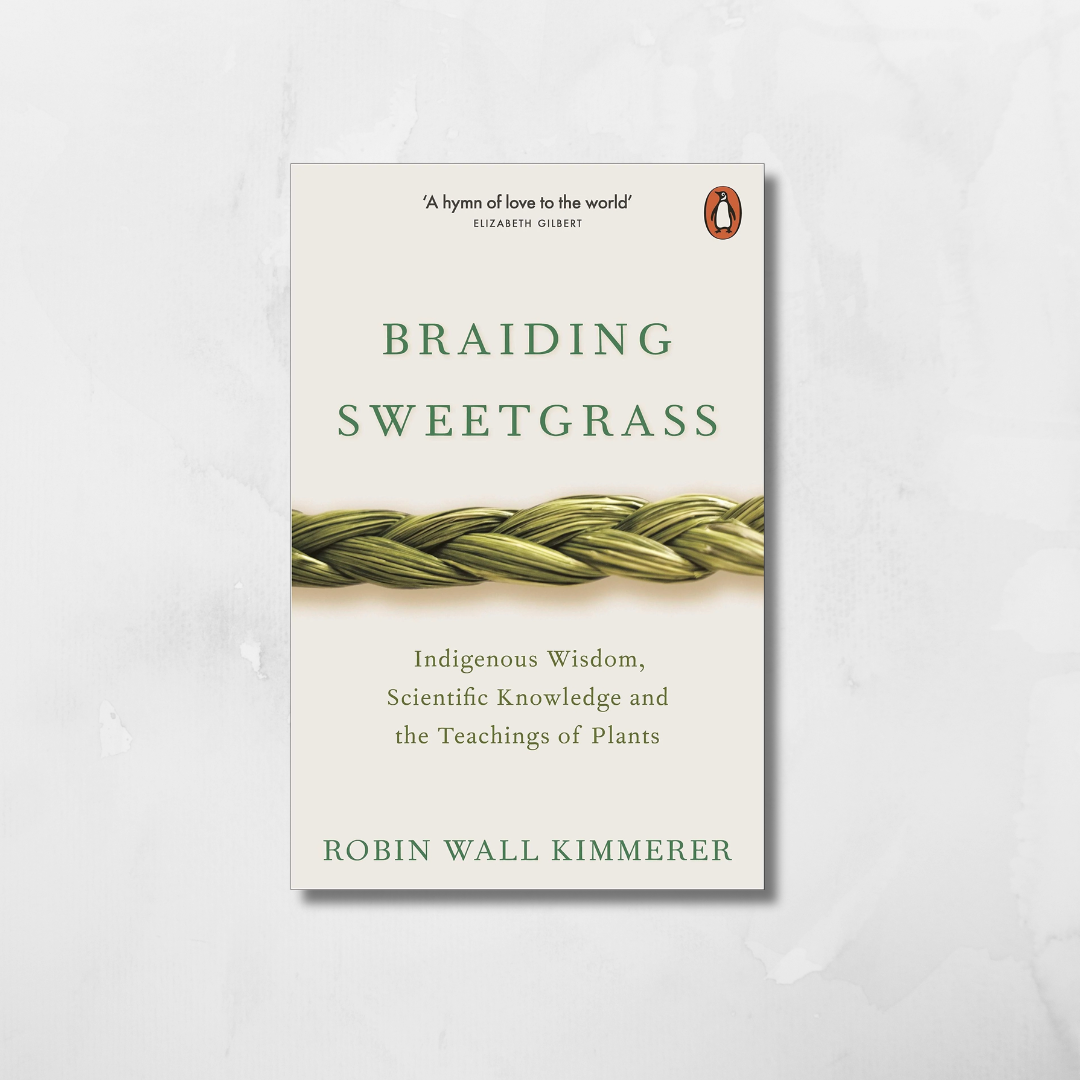 BRAIDING SWEETGRASS Robin Wall Kimmerer