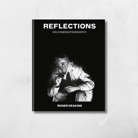 Reflections On Cinematography by Sir Rodger Deakins