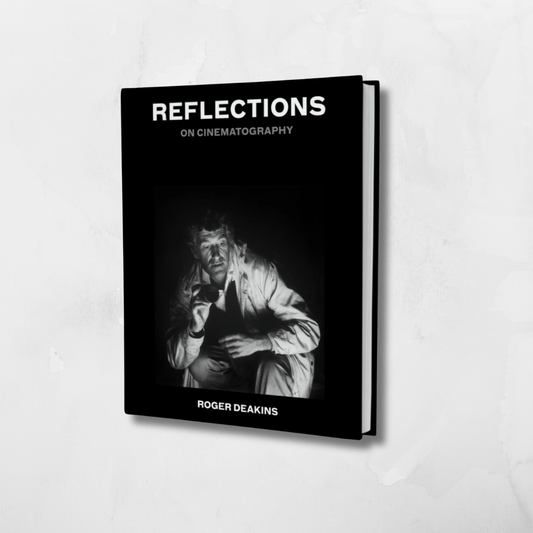 Reflections On Cinematography by Sir Rodger Deakins
