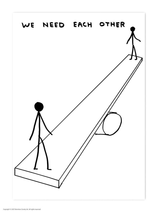 Funny A6 Art Postcard By David Shrigley - We Need Each Other
