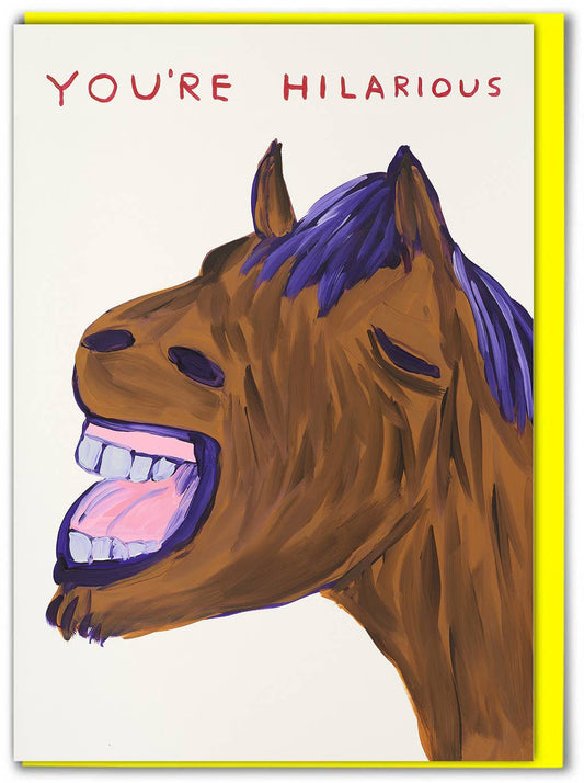 Funny Greetings Card By David Shrigley - You're Hilarious