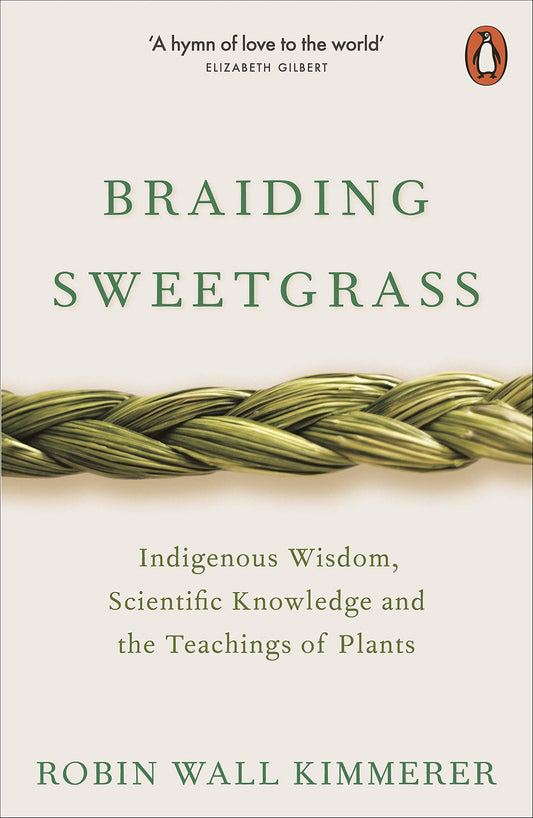 BRAIDING SWEETGRASS Robin Wall Kimmerer