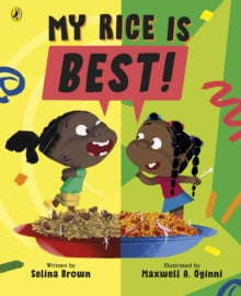 Book cover of 'My Rice is Best!' by Selina Brown with two children and rice on a colorful background