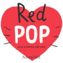 Red Pop (With 6 Playful Pop-Ups!) : A Pop-Up Board Book by Aurore Petit