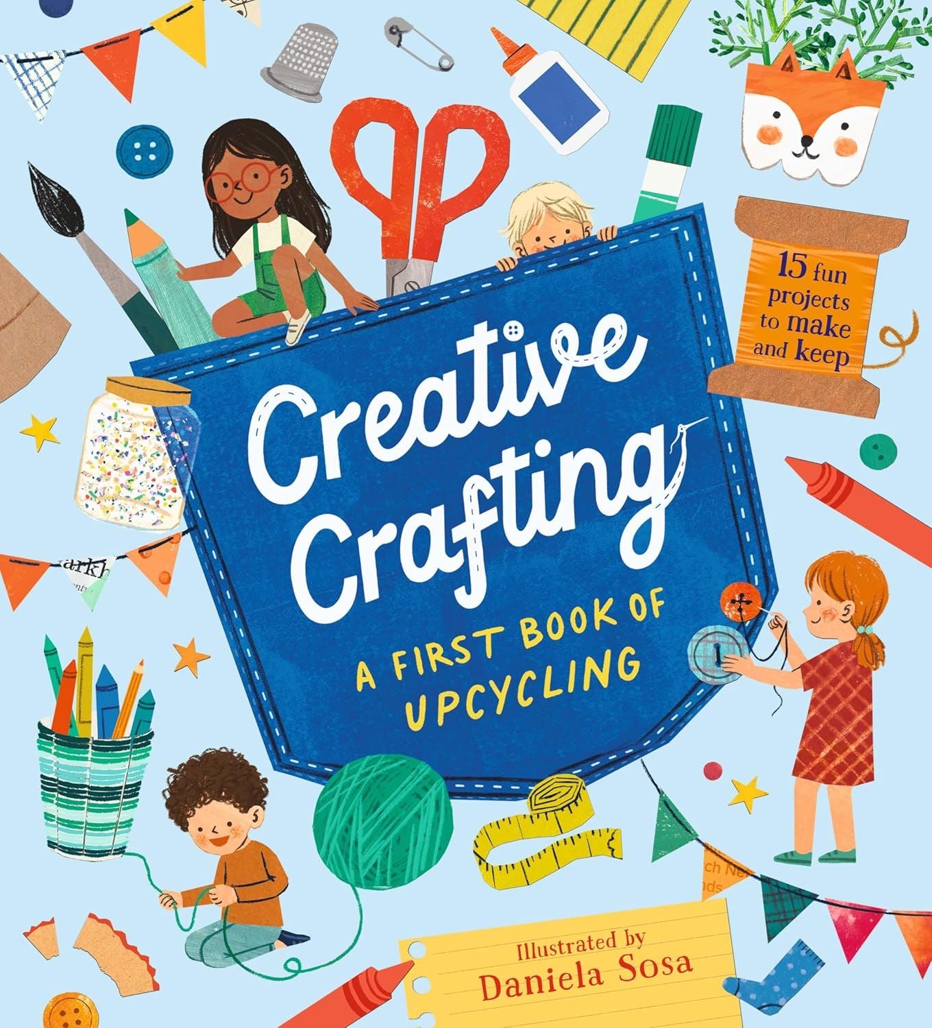 CREATIVE CRAFTING: A FIRST BOOK OF UPCYCLING (HB)