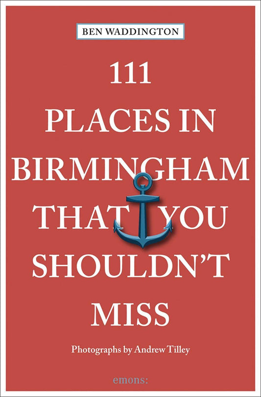 111 Places in Birmingham You Shouldn't Miss (PB)