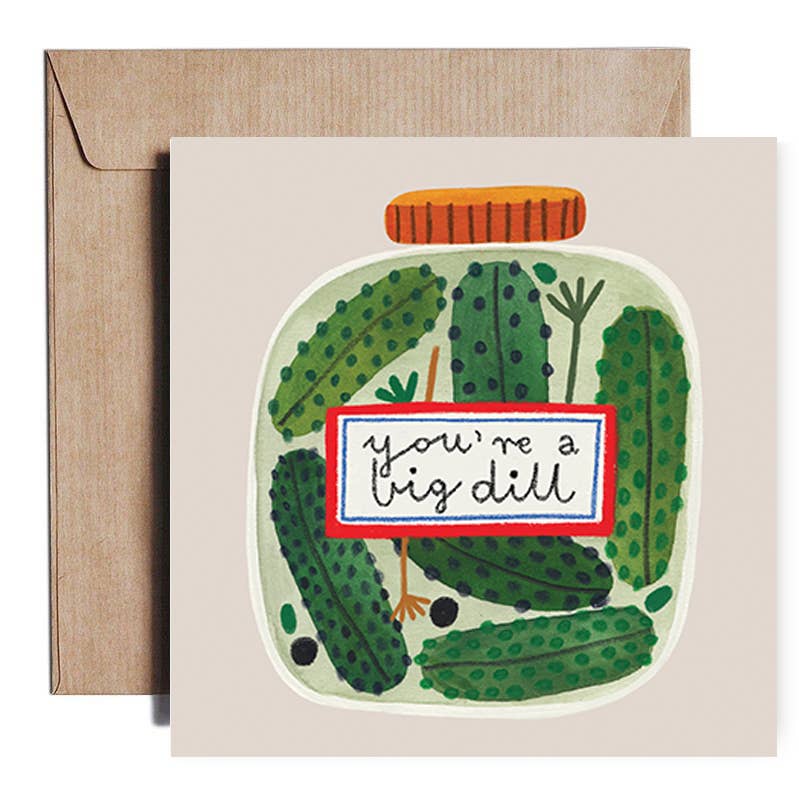 YOU'RE A BIG DILL card