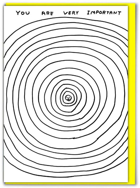 Funny David Shrigley Greetings Card - You Are Very Important