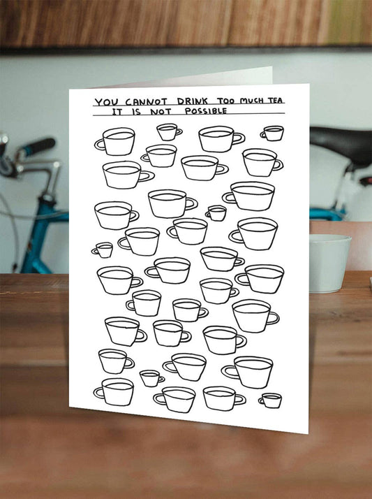 Funny David Shrigley - Too Much Tea Greetings Card
