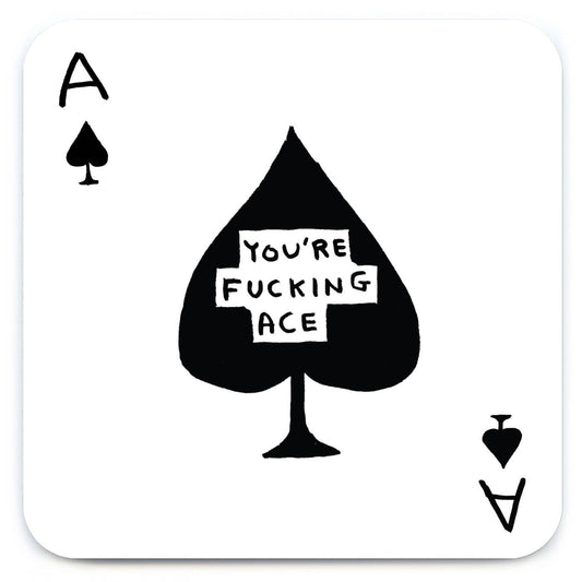 Funny Gift David Shrigley Coaster - Fucking Ace