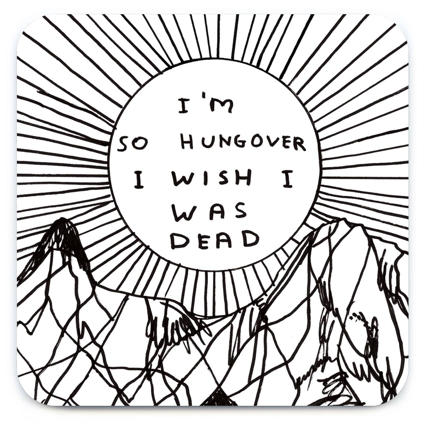 Funny Gift David Shrigley Coaster - I'm So Hungover