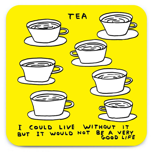 Funny Gift David Shrigley Coaster - Live Without Tea