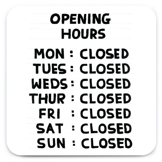 Funny Gift David Shrigley Coaster - Opening Hours