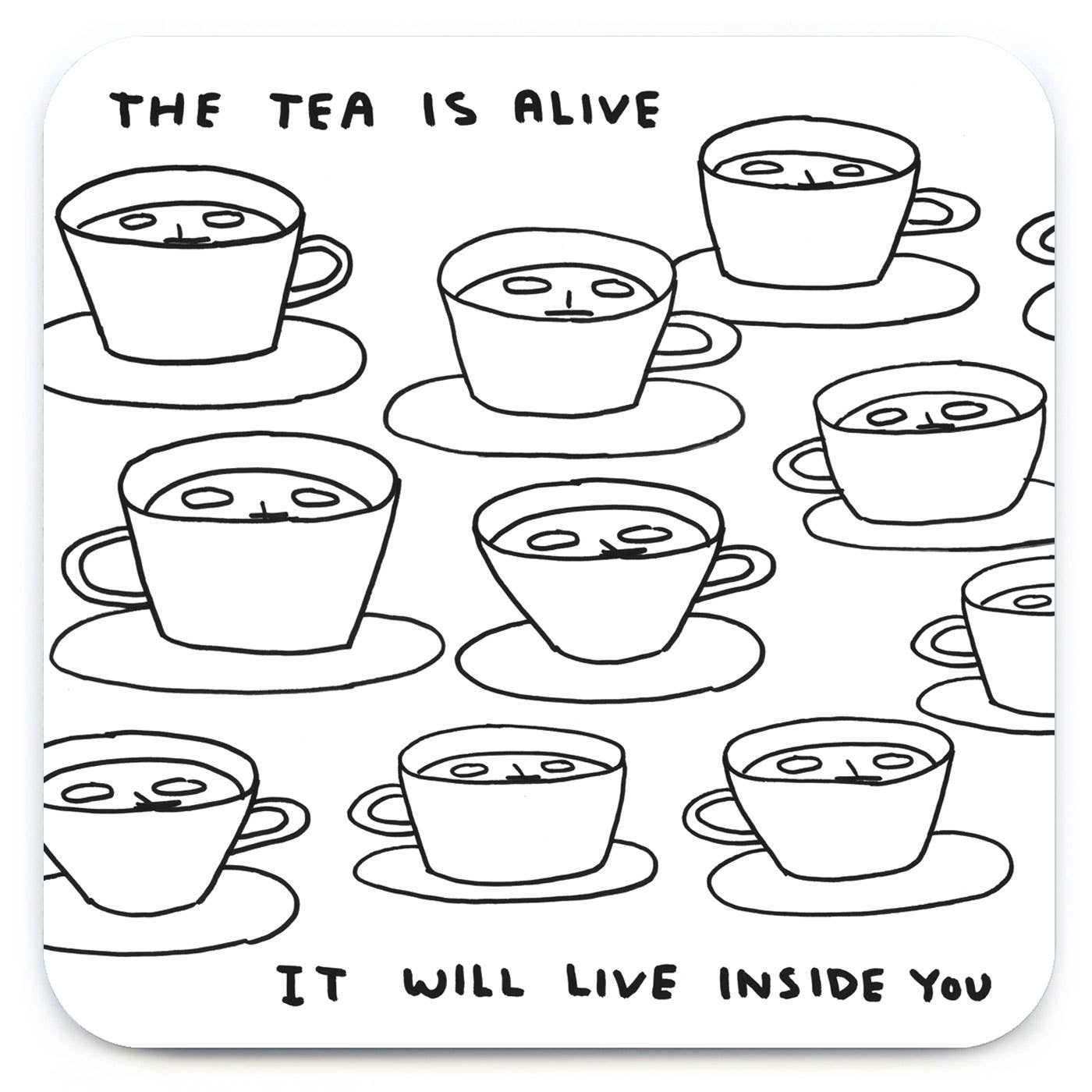 Funny Gift David Shrigley Coaster - The Tea Is Alive