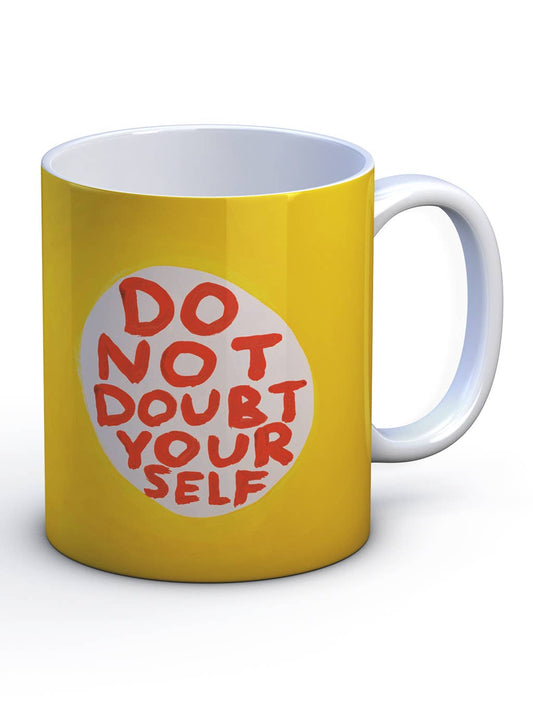 Funny Gift David Shrigley Mug - Do Not Doubt Yourself