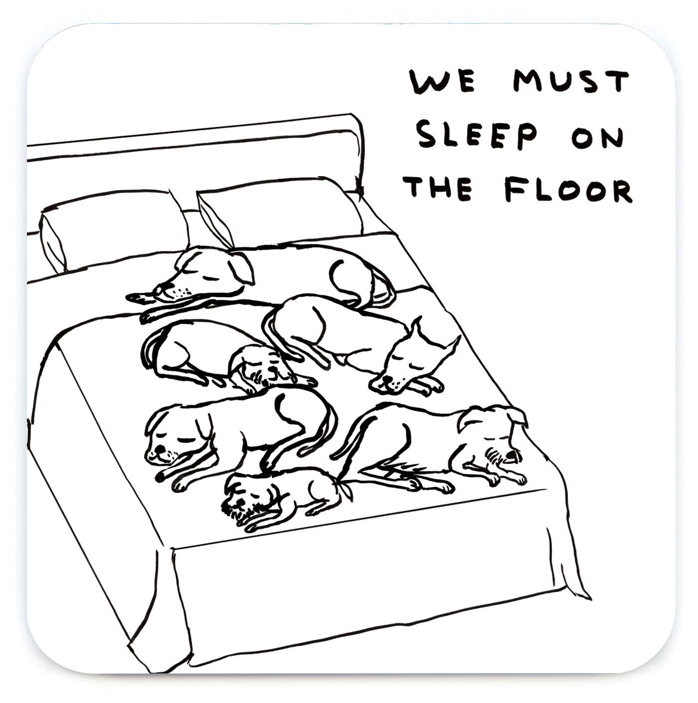 Funny Gift - Sleep On the Floor Coaster by David Shrigley