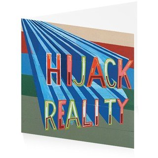 Hijack Reality - Bob & Roberta Smith RA