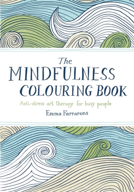 Mindfulness Colouring Book - Emma Farrarons
