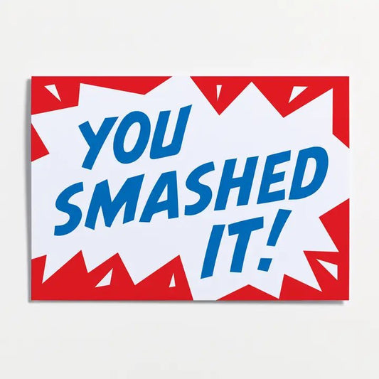 You Smashed it! Greetings Card by Crispin Finn