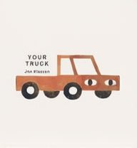 Book cover of 'Your Truck' by Jon Klassen with a simple illustration of a truck.