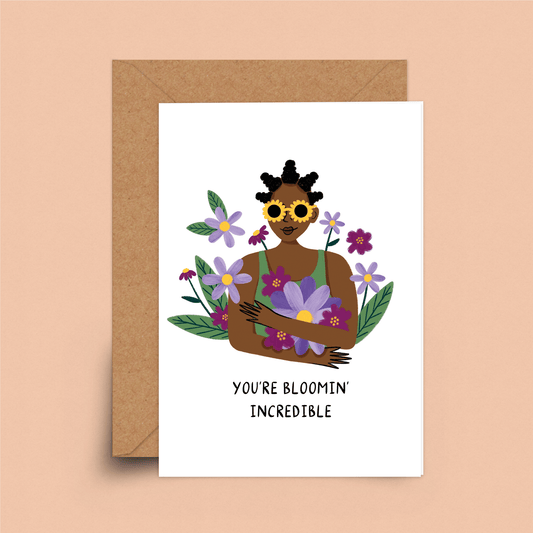 You're Blooming  Incredible Card