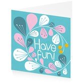 Have Fun - Fun Flowers