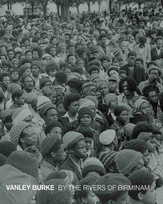 Vanley Burke: By The Rivers Of Birminam